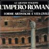 L'Impero Romano dal III al VI secolo Forme artistiche e vita civile