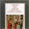 Lorenzo dopo Lorenzo La fortuna storica di Lorenzo il Magnifico