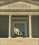 L'Augusteum di Fanum Fortunae Un edificio del culto imperiale nella Fano d'età romana