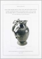 Die etruskischen und italischen Bronzen sowie Gegenstände aus Eisen Blei und Leder im Badischen Landesmuseum Karlsruhe