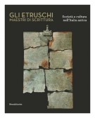 Gli Etruschi Maestri di scrittura Società e cultura nell'Italia antica