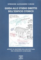 Guida allo studio diretto dell'edificio storico Appunti di anatomia dell'architettura per l'intervento di restauro