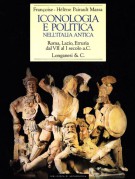 Iconologia e Politica nell'Italia Antica Roma, Lazio Etruria dal VII al I secolo a.C.