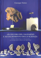 In decoro del Valdarno e ad incremento della scienza <span><i>Il Museo Paleontologico di Montevarchi nel carteggio degli accademici dal 1880 al 1907</i></span>