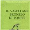 Il vasellame bronzeo di Pompei 2 voll.