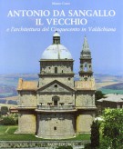 Antonio da Sangallo il Vecchio e l'architettura del Cinquecento in Valdichiana