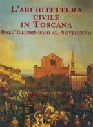 L'architettura civile in Toscana dall'Illuminismo al Novecento