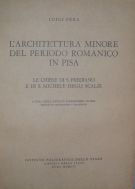 L'architettura minore del periodo romanico in Pisa le chiese di San Frediano e di San Michele degli Scalzi