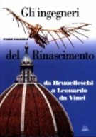 Gli ingegneri del Rinascimento Da Brunelleschi a Leonardo da Vinci