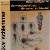 Oskar Schlemmer Die Wandgestaltung Der Neuen Architektur