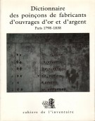 Dictionnaire des poinçons de fabricants d'ouvrages d'or et d'argent de Paris et de la Seine 1798-1838  Vol.I