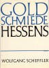 Goldschmiede Hessens Daten - Werke - Zeichen