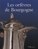Les orfèvres de Bourgogne Dictionnaire des poinçons de l'orfèvrerie française