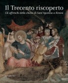 Il Trecento riscoperto Gli affreschi della chiesa di Sant'Agostino a Rimini