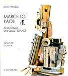 <h0>Marcello Paoli <span><I>Anatomia del quotidiano Sculture e dipinti</i></span></h0>