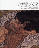 L'abbraccio di Vienna Klimt, Schiele e i capolavori del Belvedere