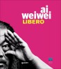 Ai Weiwei Libero