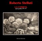 Roberto Stelluti La cometa Opera grafica 1971-97