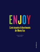 Enjoy L'arte incontra il divertimento Art Meets Fun