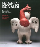 Federico Bonaldi La magia del racconto Sculture Ceramica Grafica
