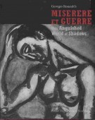 George Rouault's Miserere et Guerre This Anguished World of Shadows