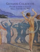 Giovanni Colacicchi Figure di ritmo e di luce nella Firenze del ’900