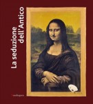 La Seduzione dell'Antico da Picasso a Duchamp da De Chirico a Pistoletto