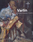 Varlin L'ironia, la cenere, il niente