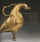 Early Capitals of Islamic Culture The Artistic Legacy of Umayyad Damascus and Abbasid Baghdad (650–950)