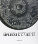 Riflessi d'Oriente 2500 anni di specchi in Cina e dintorni