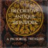 Decorative antique ironwork  A pictorial treasury