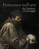 Francesco nell'arte da Cimabue a Caravaggio