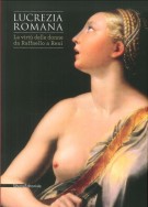 Lucrezia Romana La virtù delle donne da Raffaello a Reni