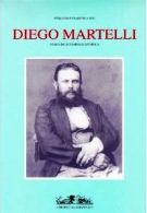 Diego Martelli. Storia di un uomo e di un'epoca