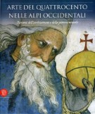 Arte del Quattrocento nelle Alpi Occidentali Percorsi dell'architettura e della pittura murale