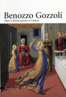 Benozzo Gozzoli (1420-1497) Allievo a Roma, maestro in Umbria