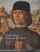 Cosmè Tura e Francesco del Cossa L'arte a Ferrara nell'età di Borso d'Este
