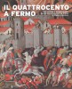 Il Quattrocento a Fermo Tradizione e avanguardie da Nicola di Ulisse da Siena a Carlo Crivelli