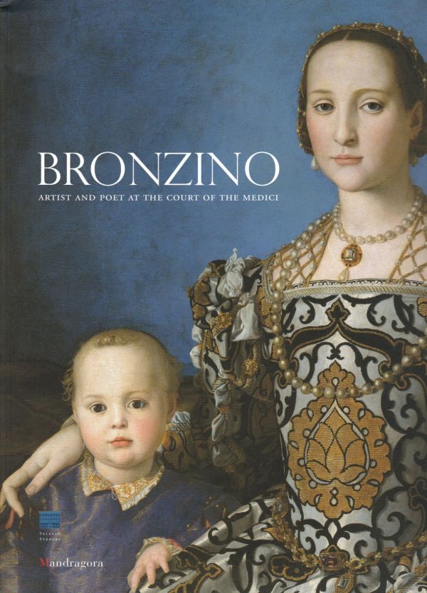 Libreria della Spada Bronzino artist and poet at the court of the