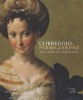 Correggio e Parmigianino Arte a Parma nel Cinquecento