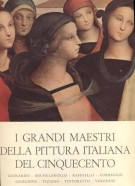 I grandi maestri della pittura italiana del Cinquecento Vol. I