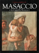 L'opera completa di  Masaccio e la Cappella Brancacci