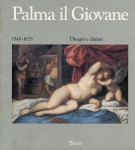 Palma il Giovane 1549-1628 Disegni e dipinti