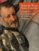 Pieter de Witte  Pietro Candido Un pittore del Cinquecento tra Volterra e Monaco
