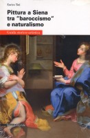 Pittura a Siena tra «baroccismo» e naturalismo