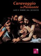 Caravaggio in Piemonte Luce e ombra dal Seicento