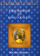 Charles Le Brun First painter to King Louis XIV