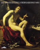 Da Santi di Tito a Bernardino Mei Momenti del Caravaggismo e del Naturalismo nella Pittura Toscana del Seicento