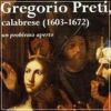 Gregorio Preti, calabrese (1603-1672) un problema aperto