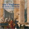 Arte e Manifattura di corte a Firenze Dal tramonto dei Medici all’Impero (1732-1815)